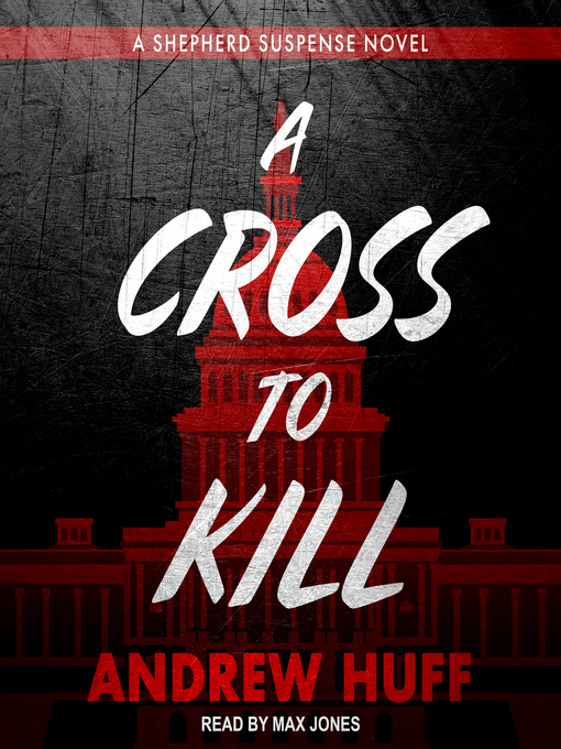Title details for A Cross to Kill by Andrew Huff - Available